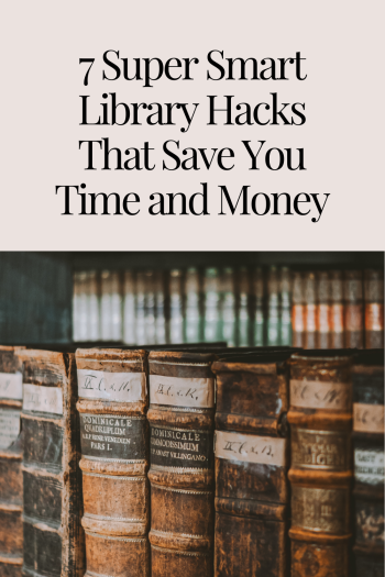 Pinterest optimized image for 7 Super Smart Library Hacks That Save You Time and Money